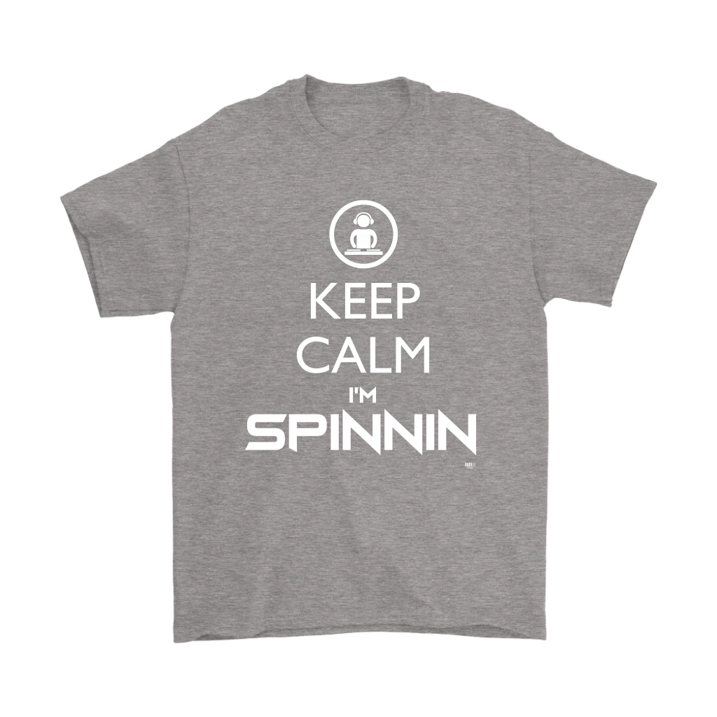 Keep Calm Im Spinnin Mens Tee - Audio Swag