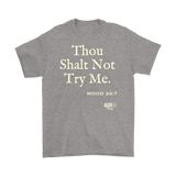Thou Shalt Not Try Me Mens T-shirt