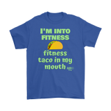 I'm Into Fitness, Fitness Taco In My Mouth Mens T-shirt - Audio Swag