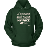 If My Mouth Doesn't Say It, My Face Will Hoodie - Audio Swag