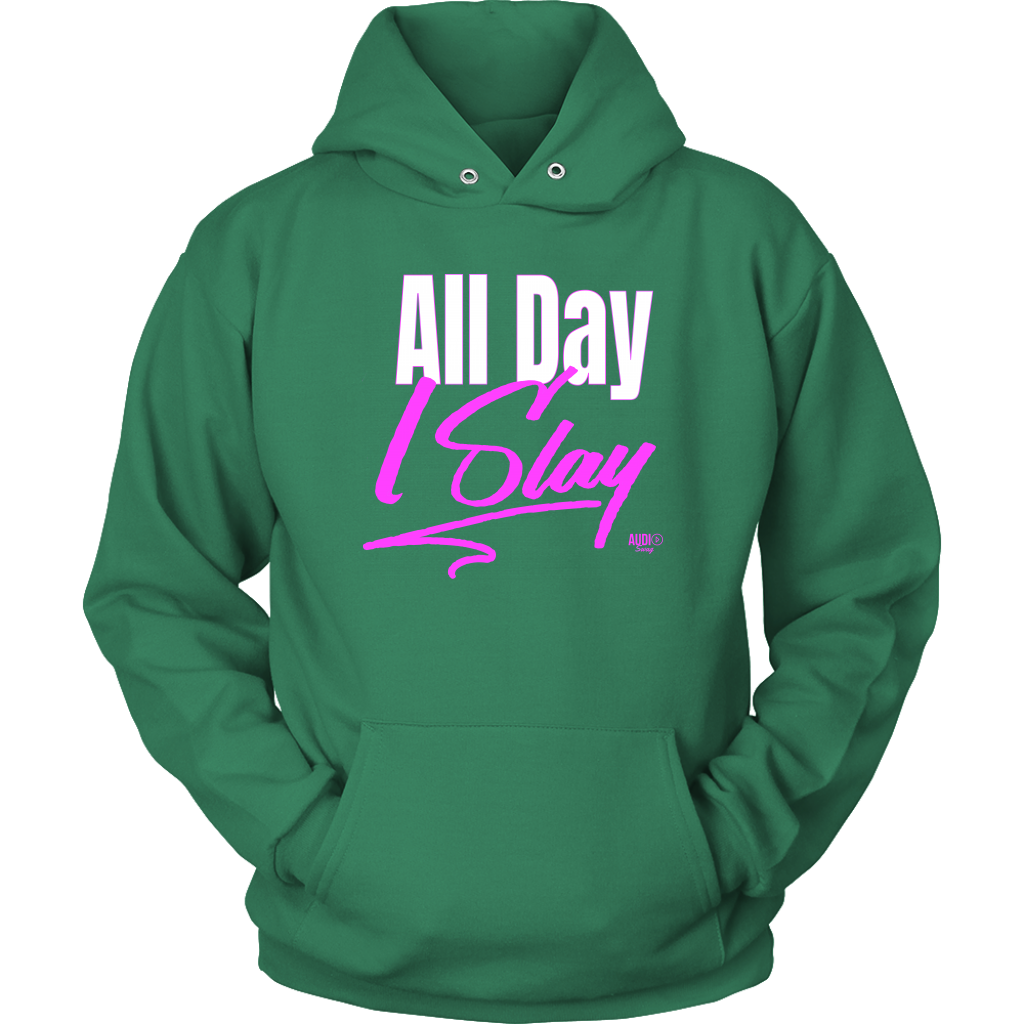 All Day I Slay Hoodie - Audio Swag