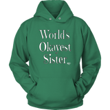 World's Okayest Sister Hoodie - Audio Swag