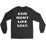 God Don't Like Ugly Long Sleeve T-shirt - Audio Swag