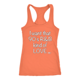 I Want That 90's R&B Kind of LOVE Ladies Racerback Tank Top - Audio Swag