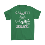 I Just Killed This Beat Mens T-shirt - Audio Swag