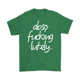 Abso-fucking-lutely Mens T-shirt - Audio Swag