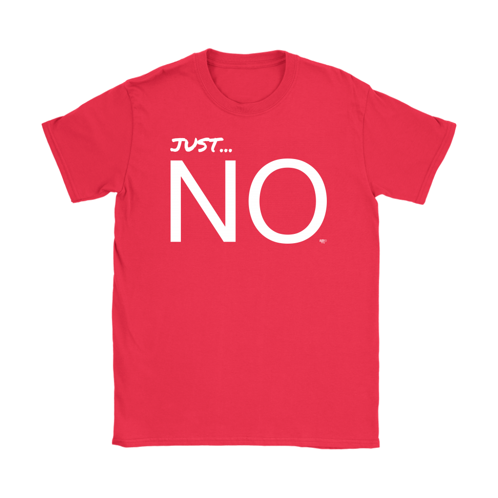 Just...No Ladies T-shirt - Audio Swag