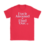 Fuck Around & Find Out Ladies T-shirt - Audio Swag
