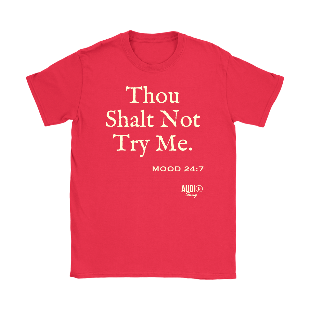 Thou Shalt Not Try Me Ladies T-shirt - Audio Swag