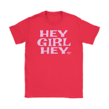 Hey Girl Hey Ladies T-shirt - Audio Swag