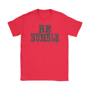 Be Humble Ladies T-shirt - Audio Swag