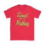 Tired as a Mother Ladies T-shirt - Audio Swag