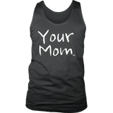 Your Mom Mens Tank Top - Audio Swag
