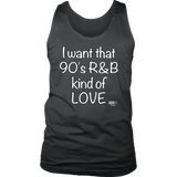I Want That 90's R&B Kind of LOVE Mens Tank Top