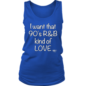 I Want That 90's R&B Kind of LOVE Ladies Tank Top - Audio Swag