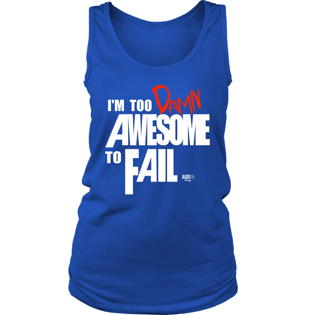 Too Damn Awesome To Fail Ladies Tank Top - Audio Swag