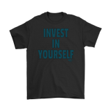 Invest In Yourself Mens T-shirt