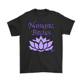 Namaste, Bitches Mens T-shirt - Audio Swag