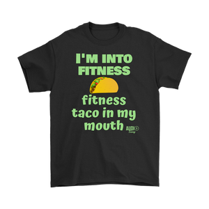 I'm Into Fitness, Fitness Taco In My Mouth Mens T-shirt - Audio Swag