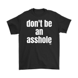 Don't Be An Asshole Mens T-shirt - Audio Swag