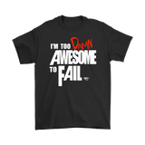 Too Damn Awesome To Fail Mens T-shirt - Audio Swag