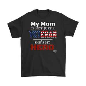 My Mom Is Not Just A Veteran She's My Hero Mens T-shirt - Audio Swag