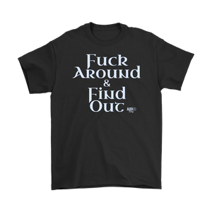 Fuck Around & Find Out Mens T-shirt - Audio Swag