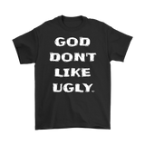 God Don't Like Ugly Mens T-shirt - Audio Swag