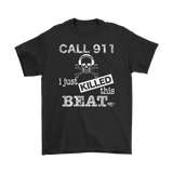 I Just Killed This Beat Mens T-shirt