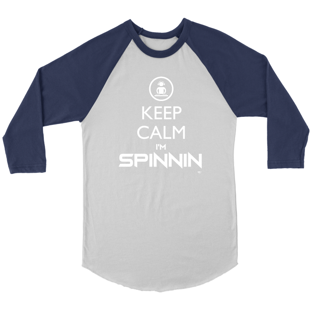 Keep Calm Im Spinnin Raglan - Audio Swag