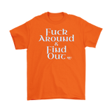 Fuck Around & Find Out Mens T-shirt - Audio Swag