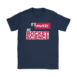 Its Music Not Rocket Science Ladies T-shirt