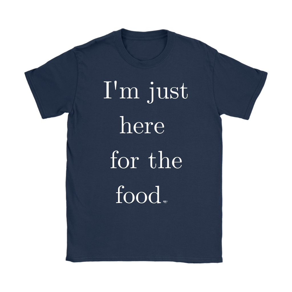 Just Here For The Food Ladies T-shirt - Audio Swag