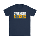 Overnight Success Ladies T-shirt