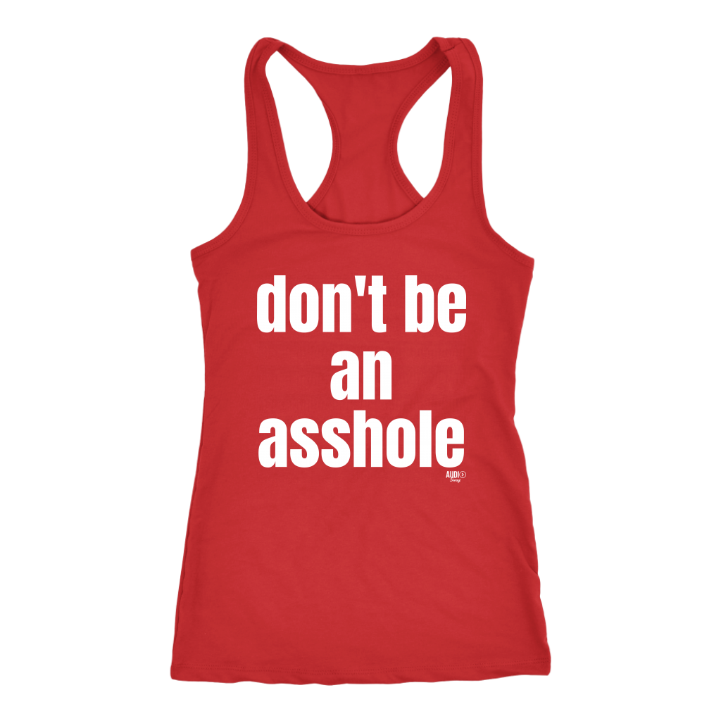 Don't Be An Asshole Ladies Racerback Tank Top - Audio Swag