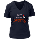 But First, Lipstick Ladies V-neck T-shirt