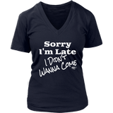 Sorry I'm Late I Didn't Wanna Come (wht) Ladies V-neck T-shirt - Audio Swag