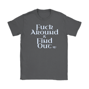 Fuck Around & Find Out Ladies T-shirt - Audio Swag