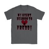 My Heart Belongs To Freddy Ladies T-shirt