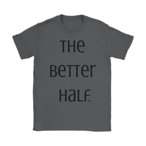 The Better Half Ladies Tee by Audio Swag - Audio Swag