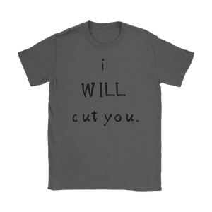 I Will Cut You Ladies Tee - Audio Swag