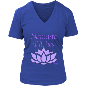 Namaste, Bitches Ladies V-neck T-shirt - Audio Swag