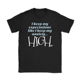 I Keep My Expectations Like I Keep My Anxiety...High Ladies T-shirt - Audio Swag