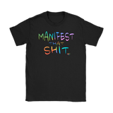 Manifest That Shit Ladies T-shirt - Audio Swag