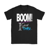 BOOM! I Got This Motivational Ladies T-shirt - Audio Swag