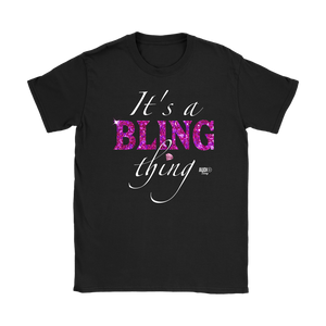 It's A Bling Thing Ladies T-shirt - Audio Swag