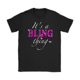 It's A Bling Thing Ladies T-shirt