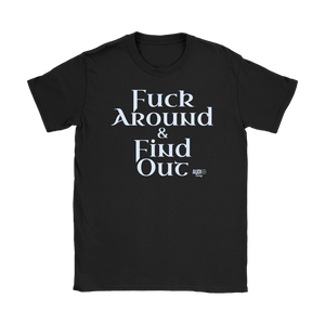 Fuck Around & Find Out Ladies T-shirt - Audio Swag