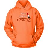 But First, Lipstick Hoodie - Audio Swag