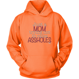 Just A Mom Trying Not To Raise Assholes Hoodie - Audio Swag